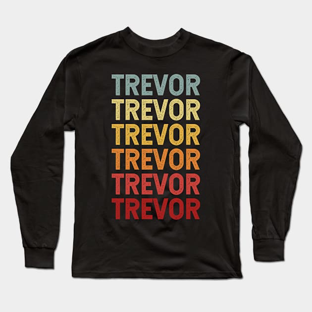 Trevor Name Vintage Retro Gift Named Trevor Long Sleeve T-Shirt by CoolDesignsDz